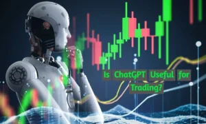 Is ChatGPT Useful for Trading?