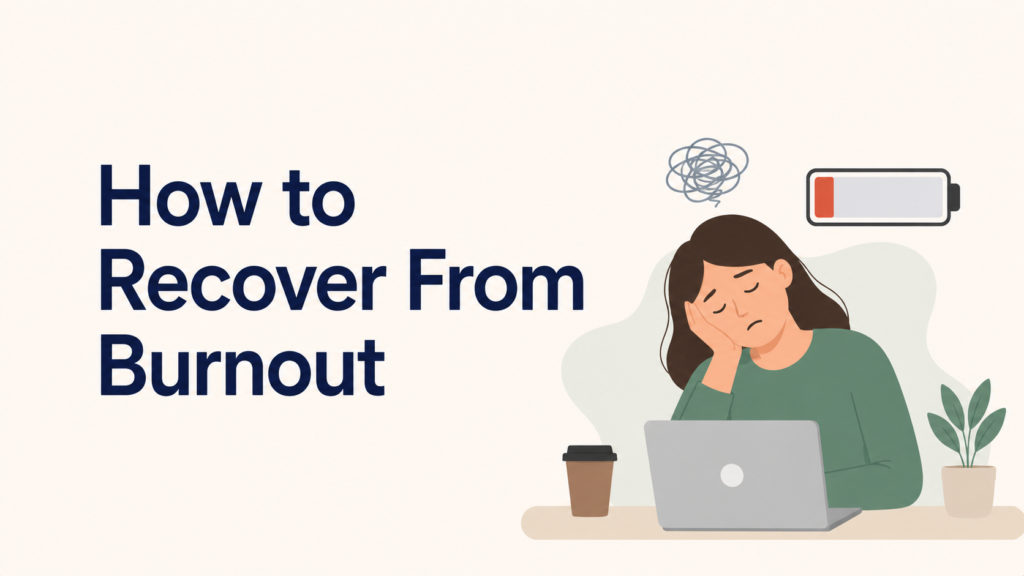 How to Recover From Burnout
